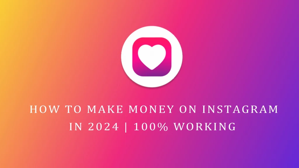 How-to-Make-Money-on-Instagram-in-2024 - topfollowerapkss.com