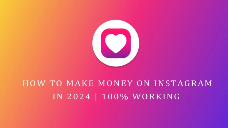 How to Make Money on Instagram in 2024: A Comprehensive Guide