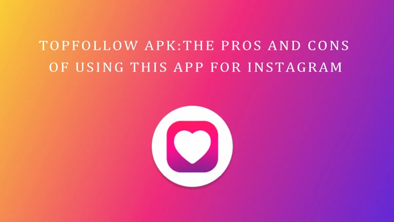 TopFollow APK: The Pros and Cons of Using This App for Instagram